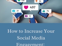 How to Increase Your Social Media Engagement: Tips and Tricks
